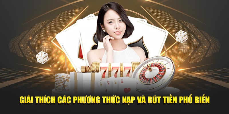 Giai-thich-cac-phuong-thuc-nap-va-rut-tien-pho-bien