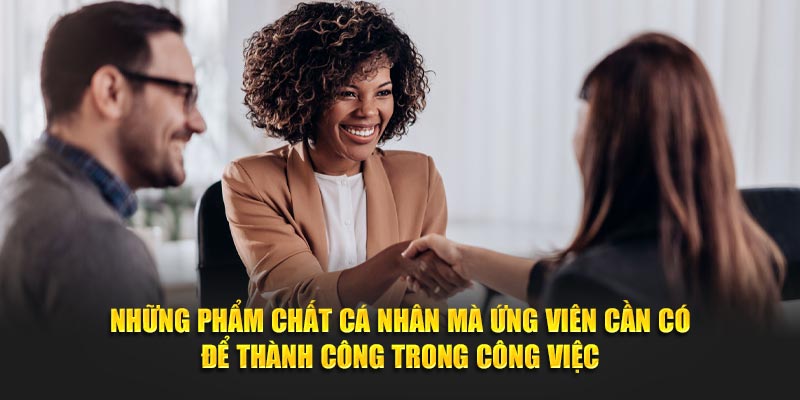 Nhung-pham-chat-ca-nhan-ma-ung-vien-can-co-de-thanh-cong-trong-cong-viec