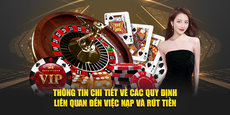 Thong-tin-chi-tiet-ve-cac-quy-dinh-lien-quan-den-viec-nap-va-rut-tien